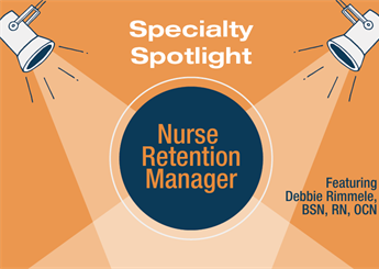 NPD Specialty Spotlight: Nurse Retention Manager