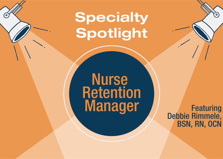 NPD Specialty Spotlight: Nurse Retention Manager